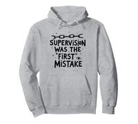 Supervision Was The First Errore Citazione di Lavoro Divertente Felpa con Cappuccio, Unisex per Adulti, Grigio Melange, S