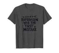 Supervision Was The First Errore Citazione di Lavoro Divertente Maglietta, Uomo, Grigio Scuro, 5XL