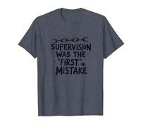 Supervision Was The First Errore Citazione di Lavoro Divertente Maglietta, Uomo, Pervinca, 5XL
