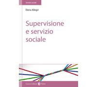Supervisione e servizio sociale - Allegri Elena