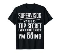 Supervisore Il mio lavoro è top secret anche io non lo so Maglietta