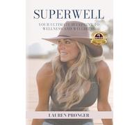 Superwell: Your Blueprint to Wellness and Wellbeing