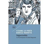 Superzelda. La vita disegnata di Zelda Fitzgerald