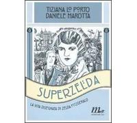 Superzelda. La vita disegnata di Zelda Fitzgerald