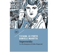 SUPERZELDA. LA VITA DISEGNATA DI ZELDA FITZGERALD - 2021 - Minimum Fax