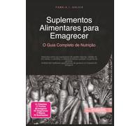 Suplementos Alimentares para Emagrecer: O Guia Completo de Nutrição