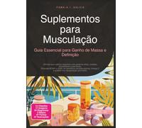 Suplementos para Musculação: Guia Essencial para Ganho de Massa e Definição
