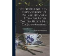 Suppantschitsch Die Entstehung Und Entwicklung Der Philatelistischen (Tascabile)
