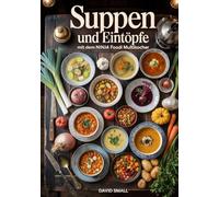 Suppen und Eintöpfe mit dem Ninja Foodi Multikocher: Einfache Zubereitung dank der Schnellkochtopffunktion