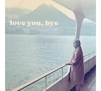 Supper Party - Love You, Bye