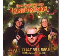 Suppi Huhn und die Kinderkönige - All That We Want-20 Weihnachtslieder