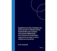 Supplement Op Den Catalogus Van de Javaansche En Madoereesche Handschriften Der Leidsche Universiteits-Bibliotheek: 1. Madoereesche Handschriften, ... En Oud- En Middeljavaansche Gedichten