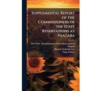 Supplemental Report of the Commissioners of the State Reservations at Niagara