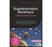 Supplémentation Bariatrique: Guide Essentiel Post-Chirurgie
