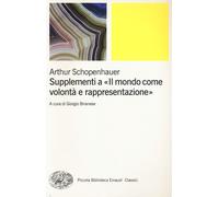 Supplementi a «Il mondo come volontà e rappresentazione». Vol. 2 - Schopen...