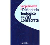 Supplemento al dizionario teologico della vita consacrata