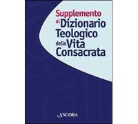 Supplemento al dizionario teologico della vita consacrata