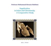 Supplication in Islam and christianity: a comparative study. Nuova ediz