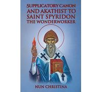 Supplicatory Canon and Akathist to Saint Spyridon the Wonderworker