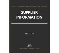 Supplier Information Register: Professional Vendor & Procurement Record Book for Master Data, Purchasing Contracts, Product Information and More.