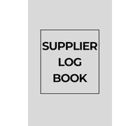 Supplier Log Book: Vendor Contact & Purchase Order Tracker for Small Business - Professional Procurement Log with Supplier Information, Payment Terms, ... Lead Time, Inventory Purchasing Record