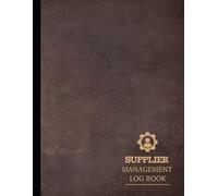 Supplier Management Log Book: Organize & Track Every Vendor. Ideal for Business Owners, Procurement Teams, and Managers