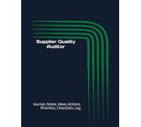 Supplier Quality Auditor: Journal, Notes, Ideas, Actions, Priorities, Checklists, Log | Tool for Daily Goal Setting Tracker | Time Management | ... | Project Office Book Gifts for Meetings