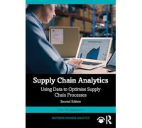 Supply Chain Analytics: Using Data to Optimise Supply Chain Processes