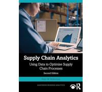 Supply Chain Analytics: Using Data to Optimise Supply Chain Processes