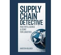 Supply Chain Detective: Risk Intelligence & OSINT for Logistics