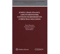 Supply chain finance. Aspetti definitori, contesto di riferimento e principali soluzioni