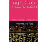 Supply Chain Implementation: From Strategy to Execution