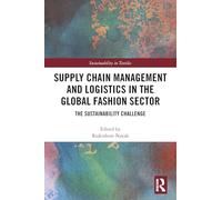 Supply Chain Management and Logistics in the Global Fashion Sector: The Sustainability Challenge