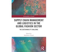 Supply Chain Management and Logistics in the Global Fashion Sector: The Sustainability Challenge