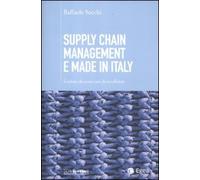 Supply chain management e made in Italy. Lezioni da nove casi di eccellenza