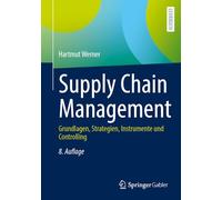 Supply Chain Management: Grundlagen, Strategien, Instrumente Und Controlling