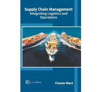 Supply Chain Management: Integrating Logistics and Operations (Copertina rigida)