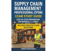 Supply Chain Management Professional (CPSM) Exam Study Guide: Step-by-Step Preparation for Modules 1,2 and 3