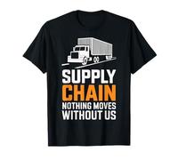 Supply Chain Nothing Moves Without Us Magazzino Maglietta