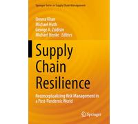 Supply Chain Resilience: Reconceptualizing Risk Management in a Post-Pandemic World: 21