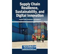 Supply Chain Resilience, Sustainability, and Digital Innovation
