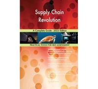Supply Chain Revolution A Complete Guide - 2023 Edition