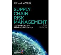 Supply Chain Risk Management: Vulnerability and Resilience in Logistics