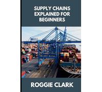 Supply Chains Explained for Beginners: Understanding How Products Move, Why Disruptions Happen, and How Modern Systems Stay Connected