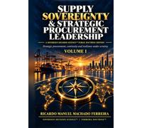 Supply Sovereignty & Strategic Procurement Leadership - Volume I: Strategic procurement, continuity and resilience under scrutiny