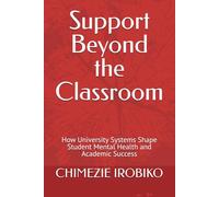 Support Beyond the Classroom: How University Systems Shape Student Mental Health and Academic Success