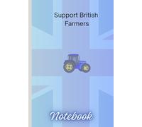 Support British Farmers Notebook: A simple notebook with a support British farmers cover. Has 120 lined pages inside.