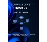 Support de cours réseaux: Lan, Wan, équipements, protocoles internet, sécurité