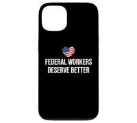 Support Federal Workers Sign Federal Workers Deserve Better Custodia per iPhone 13