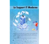 Support IT Moderne: Un guide complet pour maîtriser le support informatique à tous les niveaux